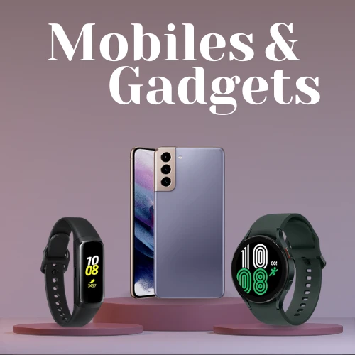 Mobiles and Gadgets
